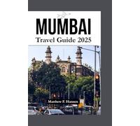 Mumbai Travel Guide 2025: Insider Tips, Hidden Gems & Essential Itineraries for India's Bustling Metropolis
