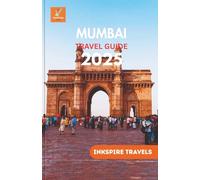 Mumbai Travel Guide 2025: Navigate Historic Landmarks and Authentic Experiences in the Heart of Maharashtra