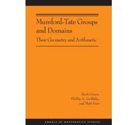 Mumford-Tate Groups and Domains : Their Geometry and Arithmetic
