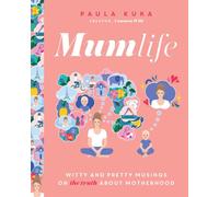Mumlife : Witty and Pretty Musings on (the Truth about) Motherhood