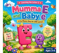 Mumma E and Baby e: Learning the Letter E: A Fun Phonics Story for Ages 3-6: 5 (Mumma Letters & Baby Letters Adventures)