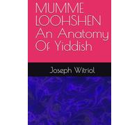 MUMME LOOHSHEN An Anatomy Of Yiddish
