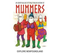 Mummers: An Unofficial but Fittingly Foolish History