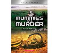 Mummies and Murder: Bodies in the Swamp (Strange)