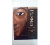 Mummies: Death and the Afterlife in Ancient Egypt (Treasures From The British Museum)
