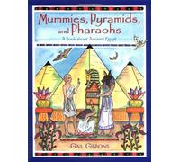 Mummies, Pyramids, and Pharaohs: A Book About Ancient Egypt