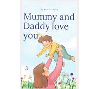 Mummy and daddy love you.