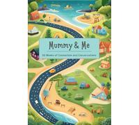 Mummy and Me Journal: 52 Weeks of Bonding Questions: Strengthen your connection with fun, engaging prompts designed to foster meaningful conversations between mums and young children.
