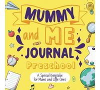 Mummy and Me Journal Preschool: A Special Keepsake for Mums and Little Ones