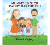 Mummy is Sick, Daddy has the Flu: How much our parents do (Rob, Faye and Friends)