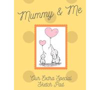 Mummy & Me: Our Extra Special Sketch Pad for Doodling, Writing, Drawing and Sharing