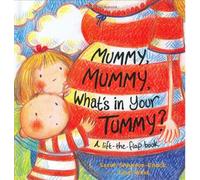 Mummy, Mummy, What's in Your Tummy?