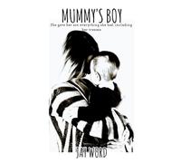 Mummy’s Boy: She gave her son everything she had, including her trauma.