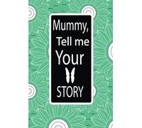 Mummy, tell me your story: A journal to know your mummy's memories,keepsake questions. This is a great journal to your loved one from family members.
