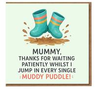 Mummy Thank You Card - 'Thanks for Waiting Whilst I Jump in Every Single Muddy Puddle' - Cute From Child - Wellies and Puddle Design