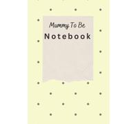 Mummy to be notebook : To-Do List Journal For Forgetful Mums - New mummy baby brain note pad