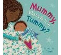 Mummy, What's in Your Tummy?