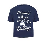 Mummy Will You Marry My Daddy? Classic Proposal Short Sleeve Cotton Toddler t Shirt, 1-2 Years, Navy