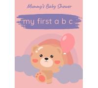 Mummy's Baby Shower - my first abc: Colouring Book