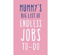 Mummy's Big List of Endless Jobs To-Do: Fun Novelty Notebook / Journal Gift