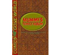 Mummy's Family Album: Comics from the Gone World