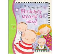 Mummy's Having a Baby (First Experiences)