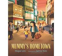 Mummy's Hometown: A celebration of home with a loving mother-son relationship, perfect for children aged 3-5 to share with Mum
