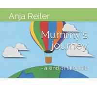 Mummy's journey: - a kind of fairy tale