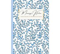Mummy's Kitchen : Family Recipes to Treasure and Share: Premium Gift-Quality Keepsake Journal for Cherished Family Recipes - an Heirloom Hardback ... Keepsake Journal for Cherished Family Recipes