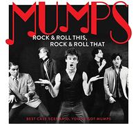 Mumps - Rock & Roll This, Rock & Roll That: Best Case Scenario, You?ve Got Mumps