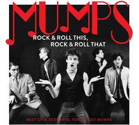 Mumps Rock & Roll This, Rock & Roll That: Best Case Scenario, You've Got - NEW