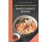 Mum's Classics Revived: Inspiring Home Cooks