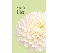Mum's List: A Beautiful Notebook for Lists, Plans & Everyday Notes: Thoughtful Gift for Mum | To-Do Lists, shopping, Reminders & Daily Life | Perfect for Mother's Day