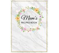 Mum's Recipes Book: Blank Cookbook Journal A4 Size with A-Z Tabs Printed, Gift for Mom