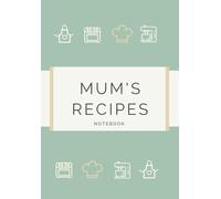 Mum's Recipes: Notebook