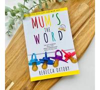 Mum's the Word: The sh*t nobody tells you about parenthood until it's too late: 1