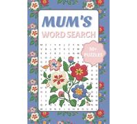 Mum's Wordsearch Puzzle Book: Adult wordsearch, 55 puzzles, Gift for Mum, Mothers day, Birthday, Christmas, Hospital Stay, Stocking Stuffer, Basket stuffer 6x9 Paperback