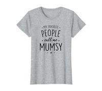 Mumsy Gift: My Favorite People Call Me Mumsy T-Shirt