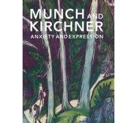 Munch and Kirchner : Anxiety and Expression