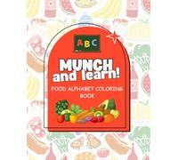 Munch and Learn: Food Alphabet Coloring Book