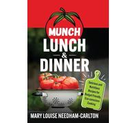 Munch Lunch & Dinner: Delicious and Nutritious Recipes for Budget Friendly, Eco-conscious Cooking