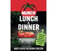 Munch Lunch & Dinner: Delicious and Nutritious Recipes for Budget Friendly, Eco-conscious Cooking