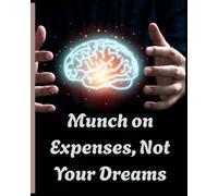 Munch on Expenses, Not Your Dreams: Business notebook | spreadsheet form |100+ pages expense notebook | Business Financial Notebook: Expense Tracker & Budget Planner Journal | 8 by 10 inches notebook