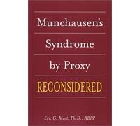 Munchausen's Syndrome by Proxy Reconsidered by Eric G. Mart (2002) Paperback