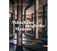 Munchens magische Mauern: Auergewohnliche Raum, Braun, Brugmann, Schmidt.