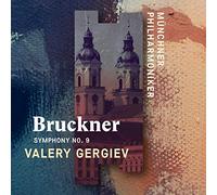 Munchner Philharmoniker & Valery Gergiev - Anton Bruckner: Symphony No. 9