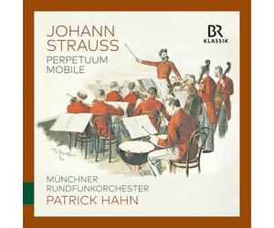 Munchner Rundfunkorchester; Patrick Hahn - Johann Strauss: Perpetuum Mobile