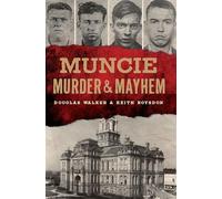 Muncie Murder & Mayhem
