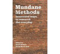 Mundane Methods: Innovative Ways to Research the Everyday (Volume I) (Manchester Medieval Studies)