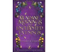 Mundane Mornings and Enchanted Evenings: Special Edition